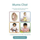 Mums Chat: In the Stress and the Mess and the Everyone Else Knows Best...A Biblical Boost For Your Faith, Hope and Love.