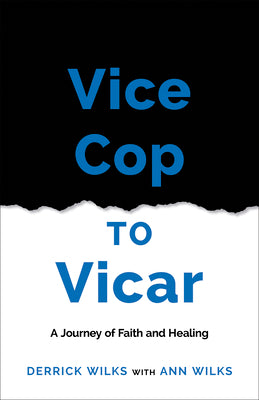Vice Cop to Vicar: A Journey of Faith and Healing