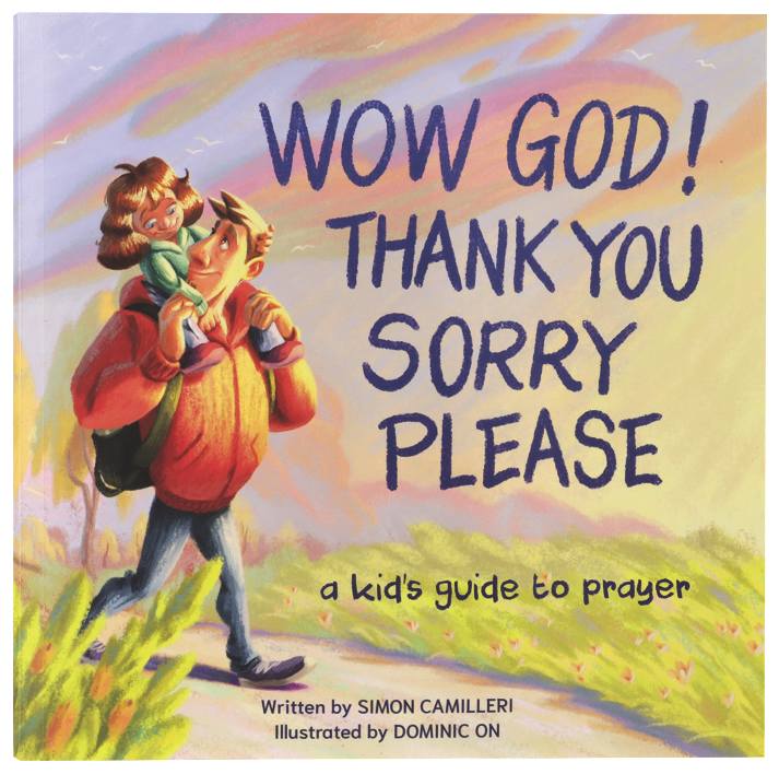 Wow God! Thank you, Sorry, Please: A Kid’s Guide To Prayer