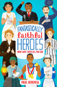 Heroes Who Gave Their All for God (Fantastically Faithful Series)
