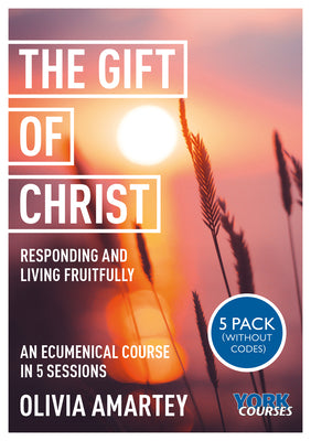The Gift of Christ - 5 pack of Booklets: Responding and Living Fruitfully (York Courses Series)