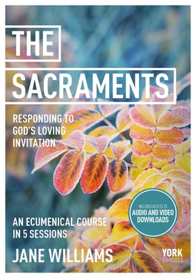 The Sacraments (Course Booklet) (York Courses Series)