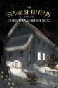 The Siamese Kittens and the Christmas Hedgehog (The Siamese Kittens Series)