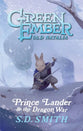 Prince Lander & the Dragon War (#03 in Green Ember: Old Natalia Series)