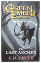 The Last Archer (#01 in Green Ember: Archer Series)