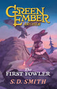 The First Fowler (#02 in Green Ember: Archer Series)