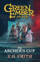 The Archer’s Cup (#03 in Green Ember: Archer Series)