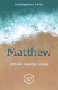 CSB Gospel of Matthew (Dyslexia Friendly Edition, Inspiring Grace Series)