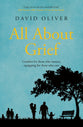 All About Grief: Comforting those who Mourn, Equipping those who Care