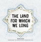 The Land for Which We Long
