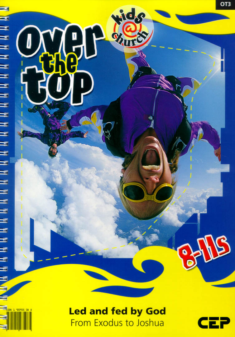 Kids@Church 03: Ot3 Ages 8-11 Teacher's Manual (Over the Top) (Kids@church Curriculum Series)