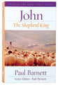 John - the Shepherd King (Reading The Bible Today Series)