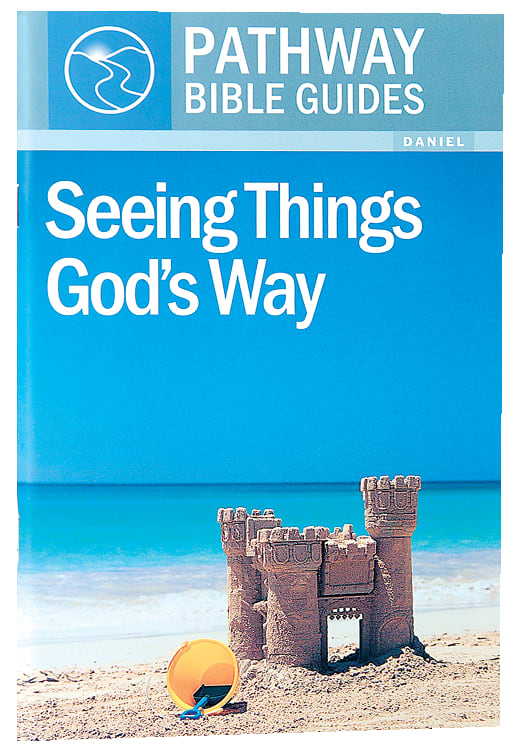 Seeing Things God's Way - Daniel (Include Leader's Notes) (Pathway Bible Guides Series)