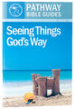 Seeing Things God's Way - Daniel (Include Leader's Notes) (Pathway Bible Guides Series)