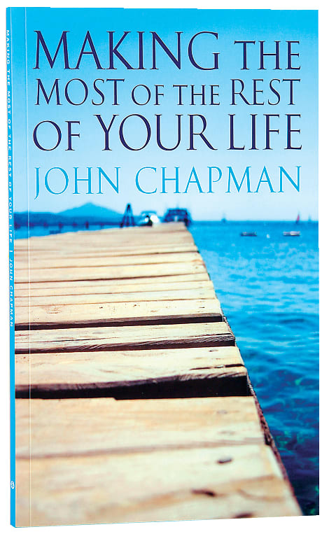 Making the Most of the Rest of Your Life