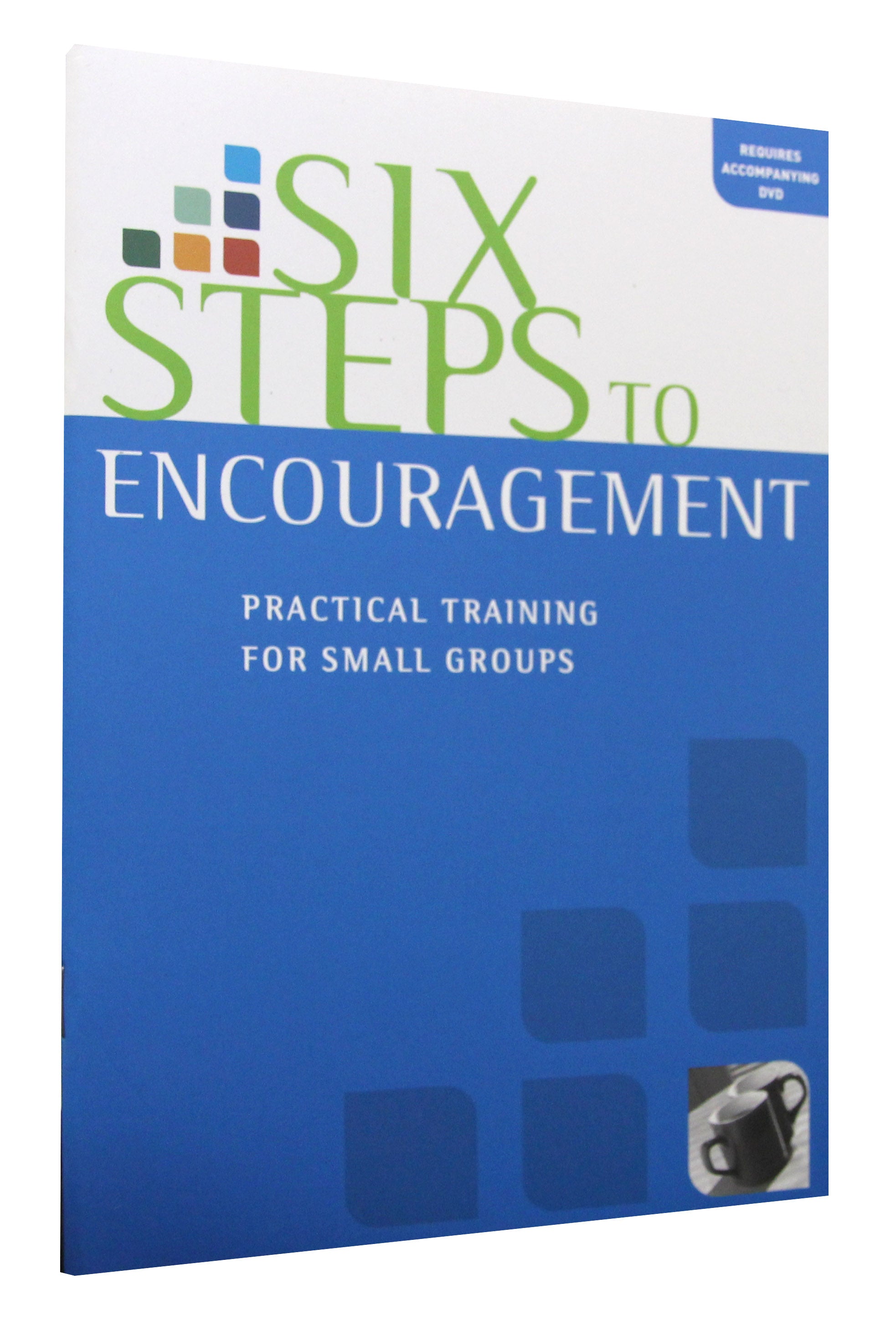 Six Steps to Encouragement (Manual)