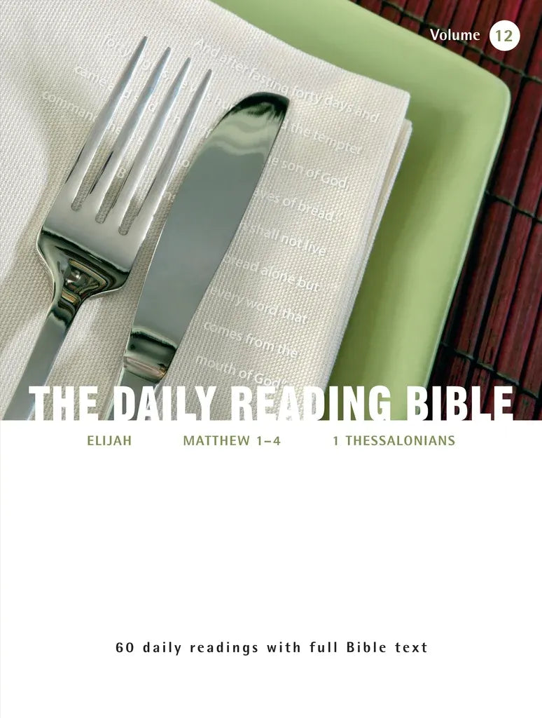 Elijah, Matthew 1-4, 1 Thessalonians (#12 in Daily Reading Bible Series)