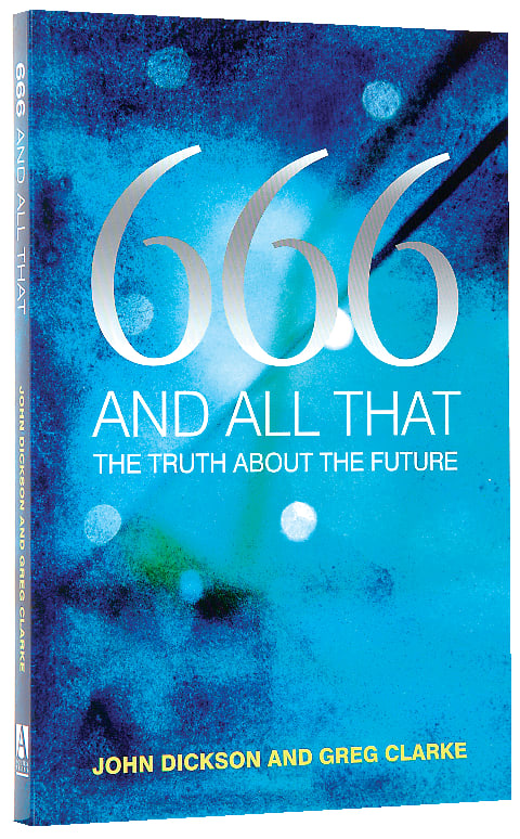 666 and All That: The Truth About the End Times