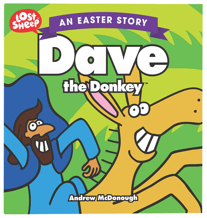 Easter Story: Dave the Donkey (Lost Sheep Series)