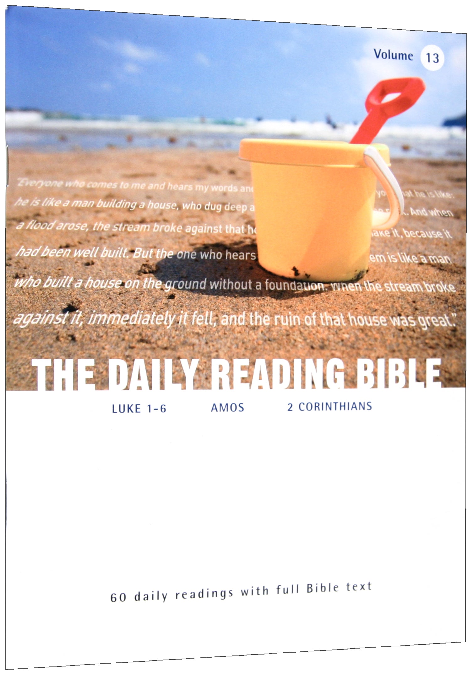 Luke 1-6; Amos; 2 Corinthians (#13 in Daily Reading Bible Series)