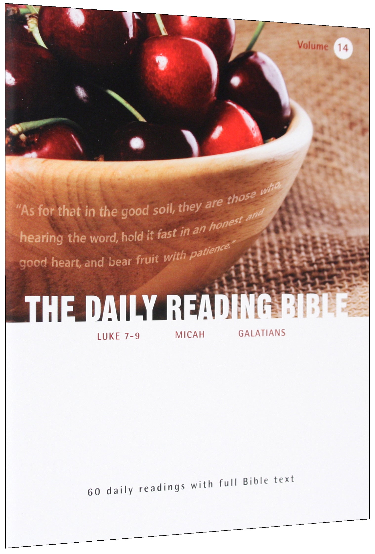 Luke 7-9, Micah, Galatians (#14 in Daily Reading Bible Series)