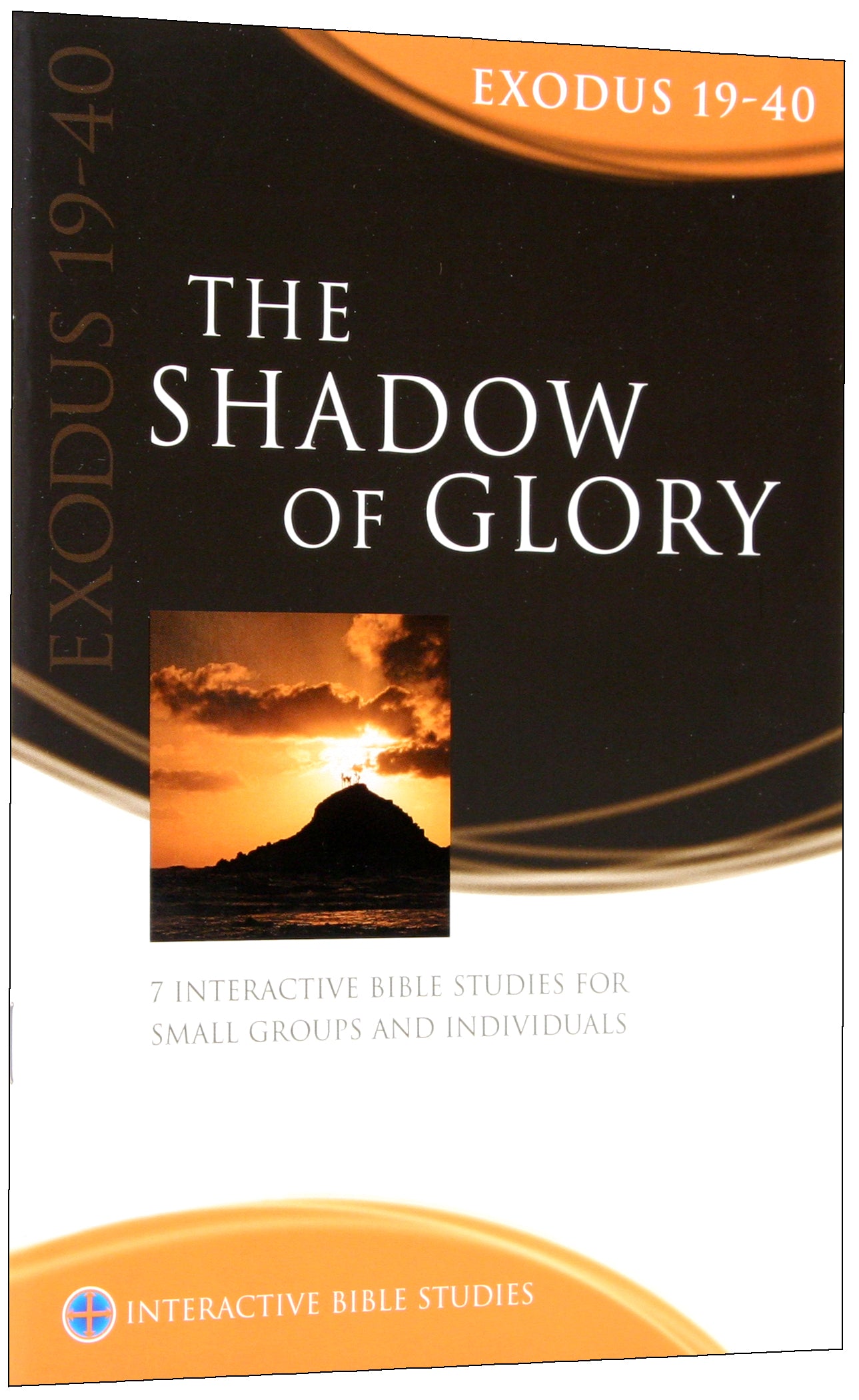 The Shadow of Glory (Exodus 19-40) (Interactive Bible Study Series)