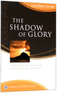 The Shadow of Glory (Exodus 19-40) (Interactive Bible Study Series)