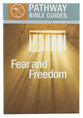 Fear and Freedom - Matthew 8-12 (Include Leader's Notes) (Pathway Bible Guides Series)