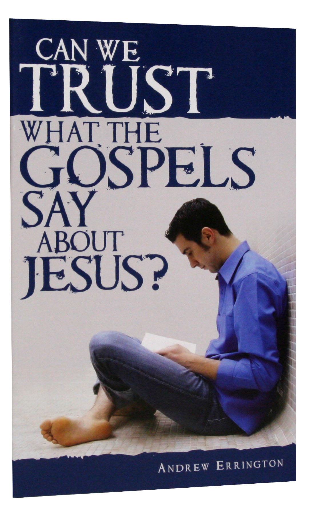 Can We Trust What the Gospels Say About Jesus?