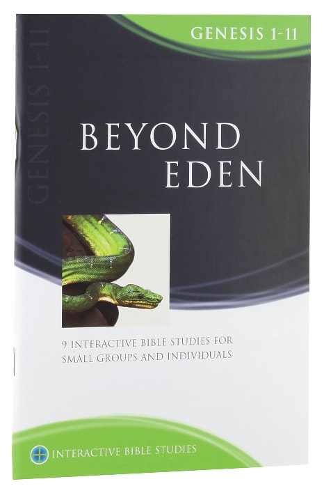 Beyond Eden (Genesis 1-11) (Interactive Bible Study Series)