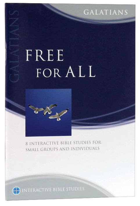 Free For All (Galatians) (Interactive Bible Study Series)