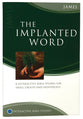 The Implanted Word (James) (Interactive Bible Study Series)