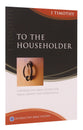 Ibs: To the Householder (1 Timothy)