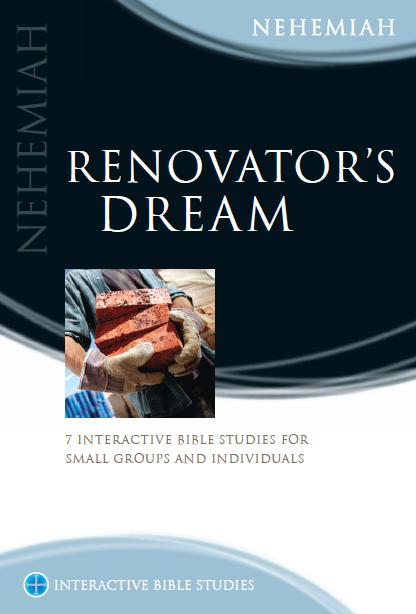 Renovator's Dream (Nehemiah) (Interactive Bible Study Series)