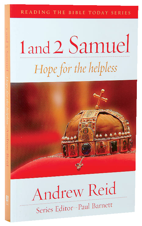 1 & 2 Samuel - Help For the Helpless (Reading The Bible Today Series)