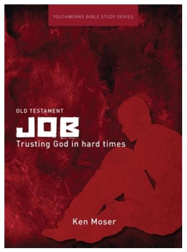 Job, Trusting God in Hard Times (Youthworks Bible Study Series)