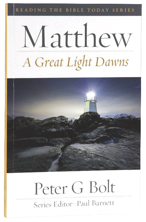 Matthew - a Great Light Dawns (Reading The Bible Today Series)