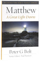 Matthew - a Great Light Dawns (Reading The Bible Today Series)
