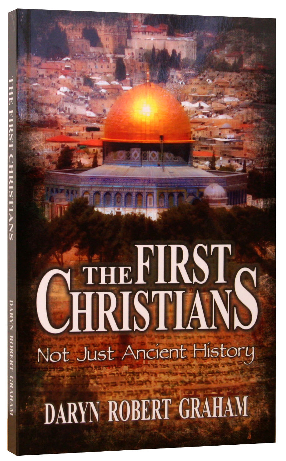 The First Christians: Not Just Ancient History