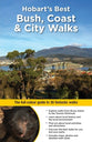 Hobart's Best Bush, Coast and City Walks (Walking Series)