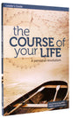 Course of Your Life (Leader's Guide)