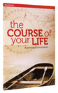 Course of Your Life (Participant's Guide)