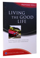 Living the Good Life (Proverbs Volume 2) (Interactive Bible Study Series)