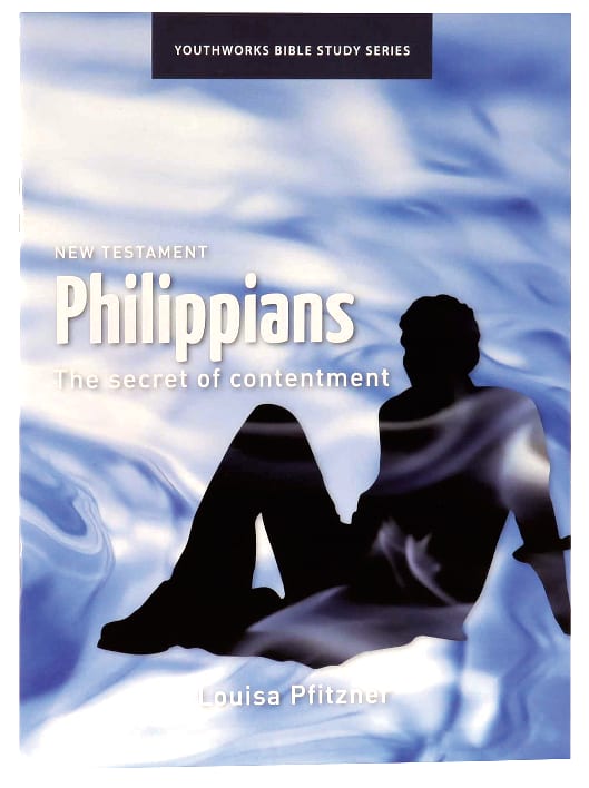 Philippians, the Secret of Contentment (Youthworks Bible Study Series)
