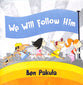 We Will Follow Him