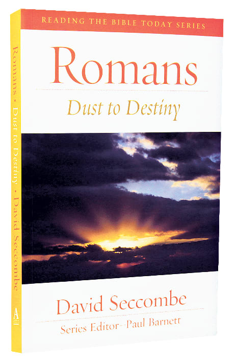 Romans - Dust to Destiny (2013) (Reading The Bible Today Series)