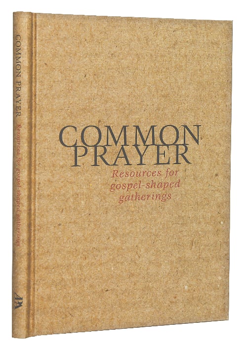 Common Prayer: Resources For Gospel-Shaped Gatherings