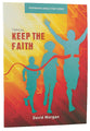 Keep the Faith (Youthworks Bible Study Series)