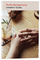 Pre-Marriage Course Revised 2020 (Leader's Guide)