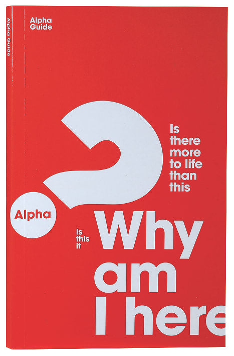 Alpha Guide: Why Am I Here?  (Revised 2021) (Alpha Course Series)